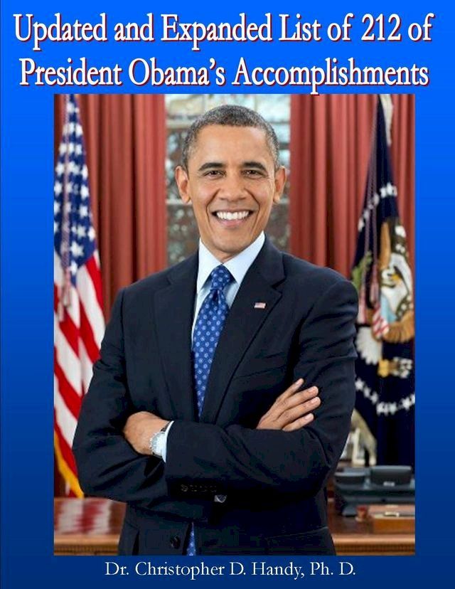  Updated and Expanded List of 212 of President Obama’s Accomplishments(Kobo/電子書)