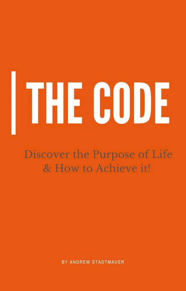  The Code: Discover the Purpose of Life and How to Achieve It(Kobo/電子書)