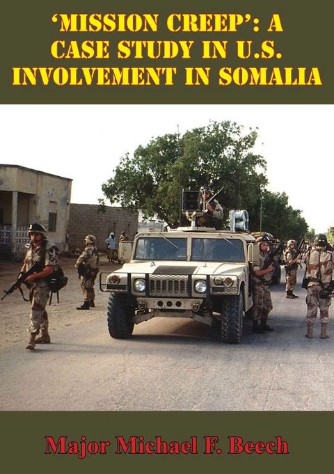 ‘Mission Creep’: A Case Study In U.S. Involvement In Somalia(Kobo/電子書)