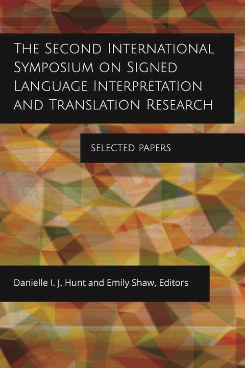 The Second International Symposium on Signed Language Interpretation and Translation Research(Kobo/電子書)