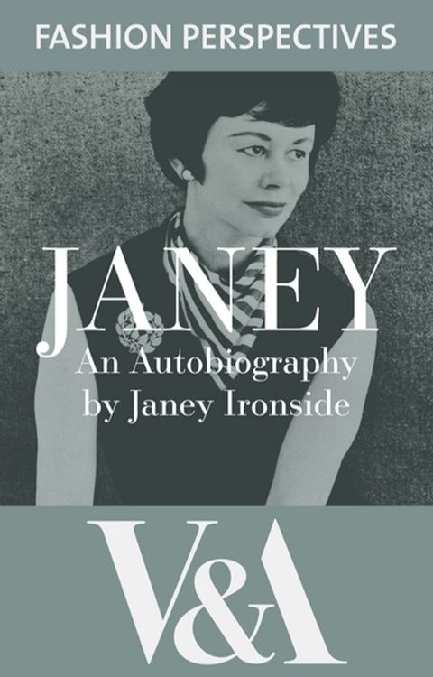 Janey: The Autobiography of Janey Ironside, Professor of Fashion Design at the Royal College of Art(Kobo/電子書)