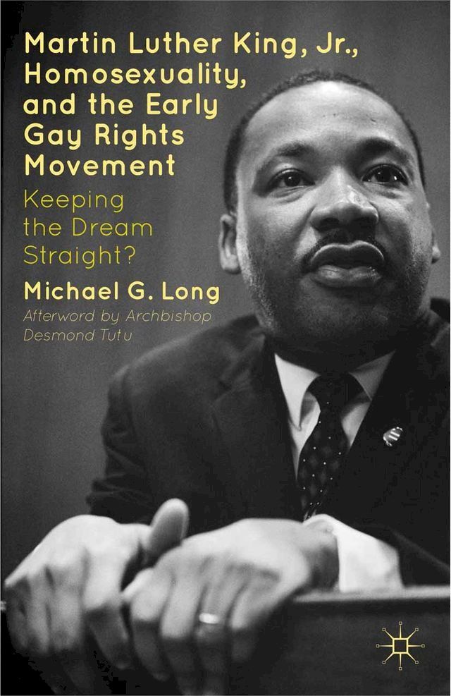  Martin Luther King Jr., Homosexuality, and the Early Gay Rights Movement(Kobo/電子書)