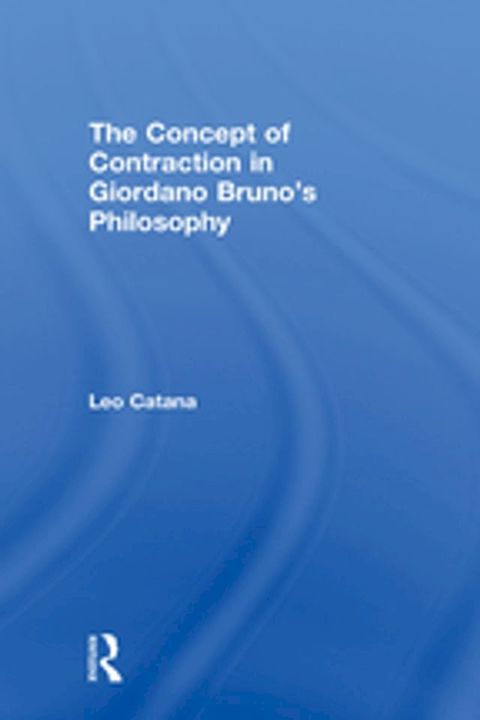 The Concept of Contraction in Giordano Bruno's Philosophy(Kobo/電子書)