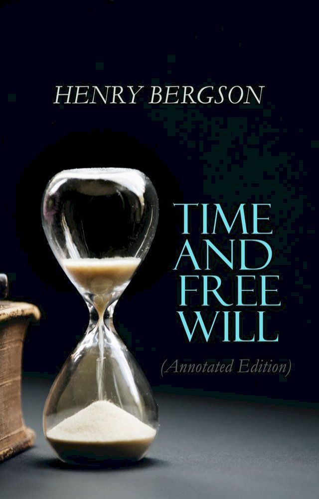  Time and Free Will (Annotated Edition)(Kobo/電子書)