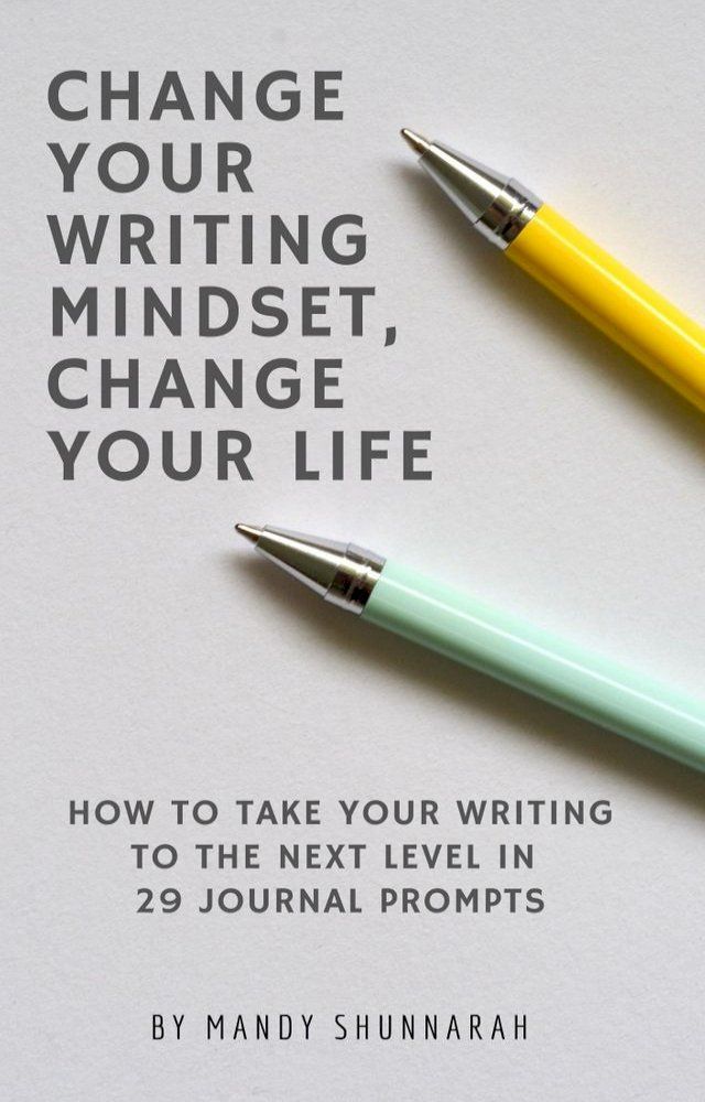  Change Your Writing Mindset, Change Your Life(Kobo/電子書)