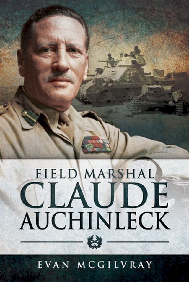  Field Marshal Claude Auchinleck(Kobo/電子書)