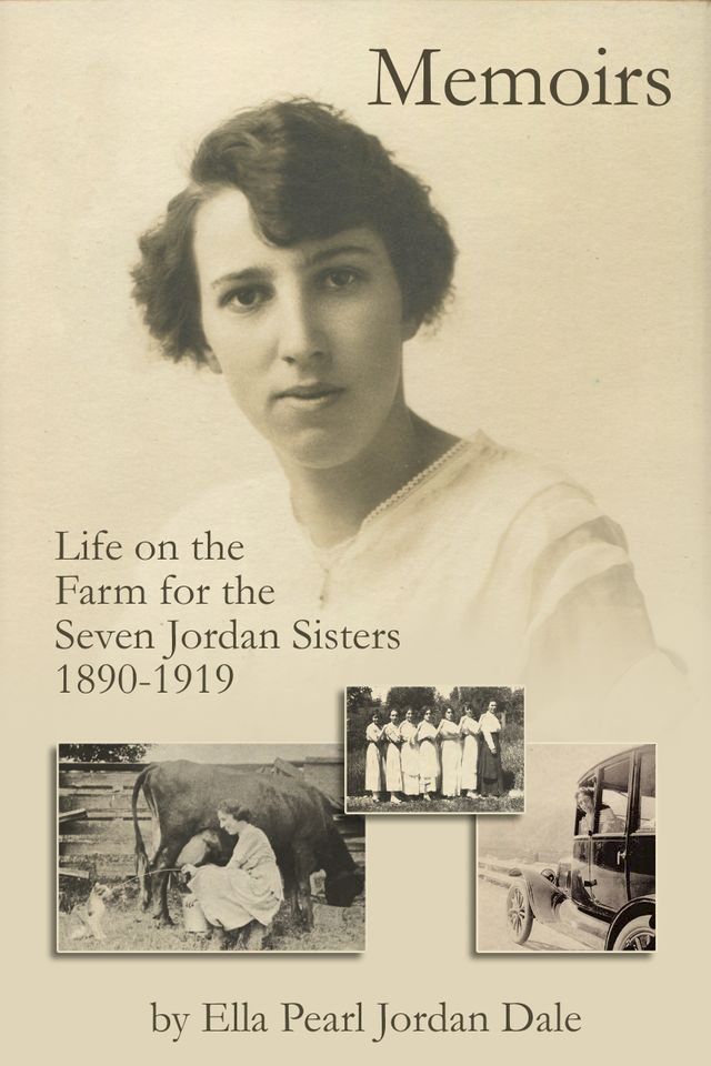  Memoirs: Life on the Farm for the Seven Jordan Sisters 1890 to 1919(Kobo/電子書)