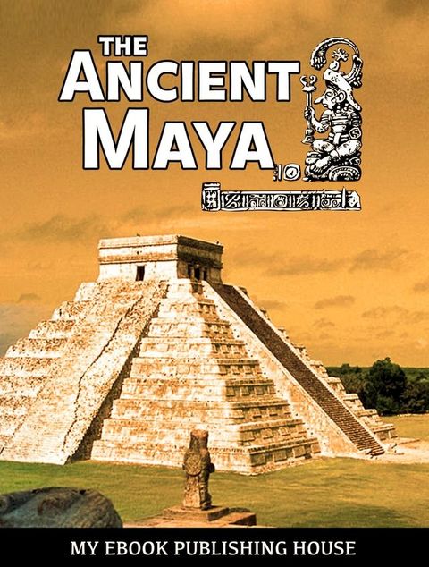 The Ancient Maya(Kobo/電子書)