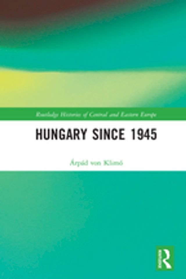  Hungary since 1945(Kobo/電子書)