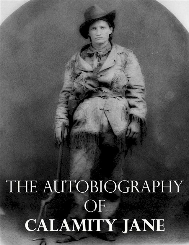  The Autobiography of Calamity Jane(Kobo/電子書)