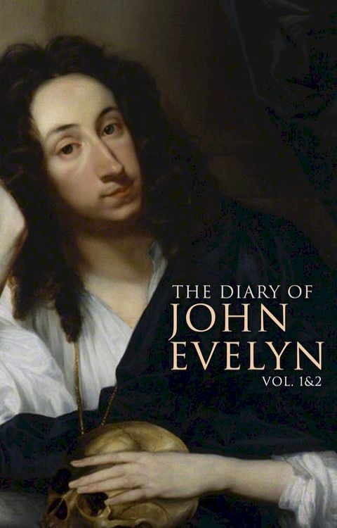 The Diary of John Evelyn (Vol. 1&2)(Kobo/電子書)