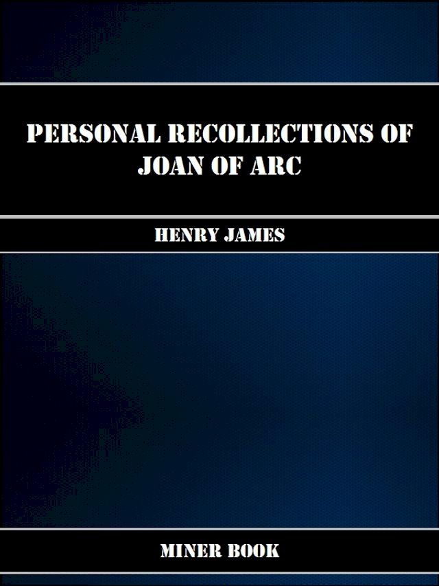  Personal Recollections of Joan of Arc(Kobo/電子書)