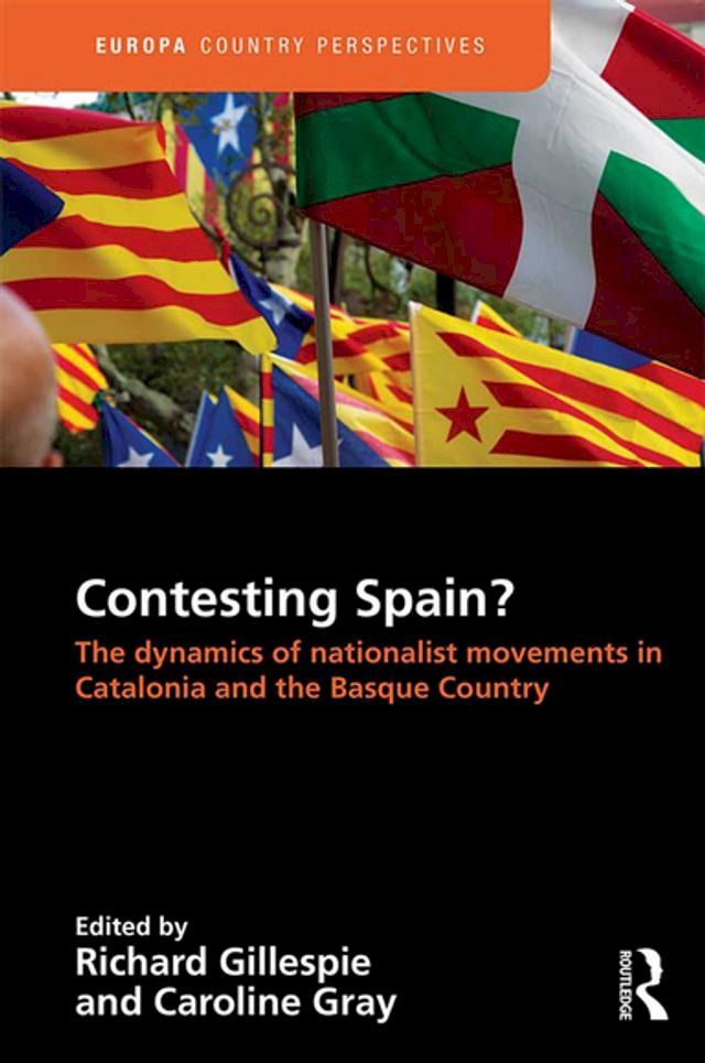  Contesting Spain? The Dynamics of Nationalist Movements in Catalonia and the Basque Country(Kobo/電子書)