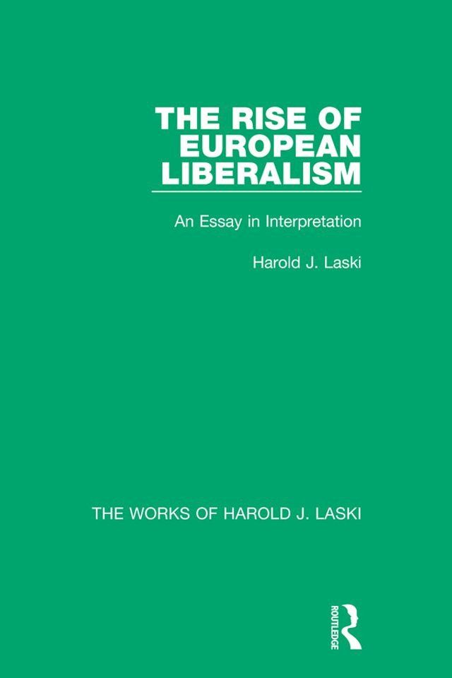  The Rise of European Liberalism (Works of Harold J. Laski)(Kobo/電子書)