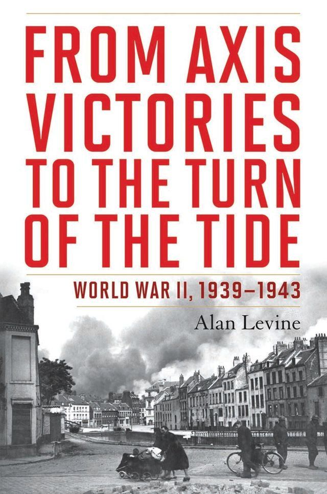  From Axis Victories to the Turn of the Tide(Kobo/電子書)