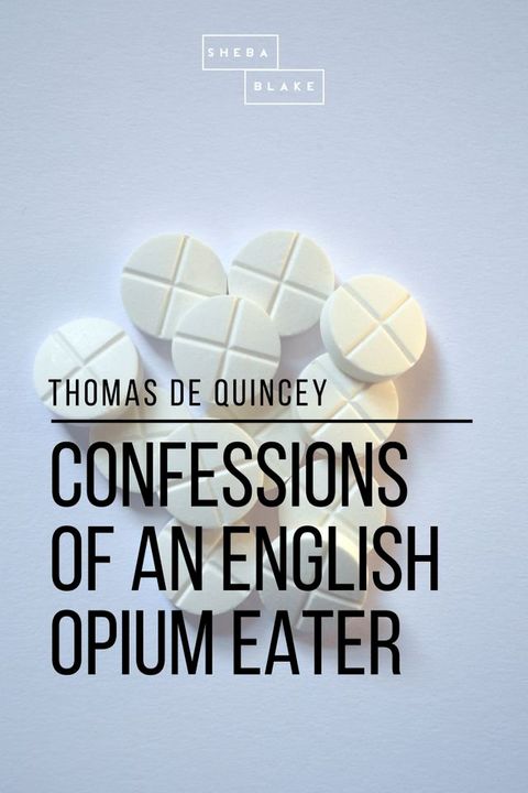 Confessions of an English Opium Eater(Kobo/電子書)