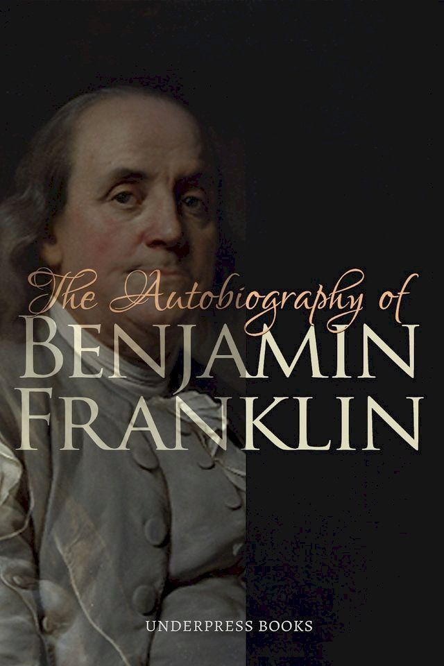  The Autobiography of Benjamin Franklin(Kobo/電子書)