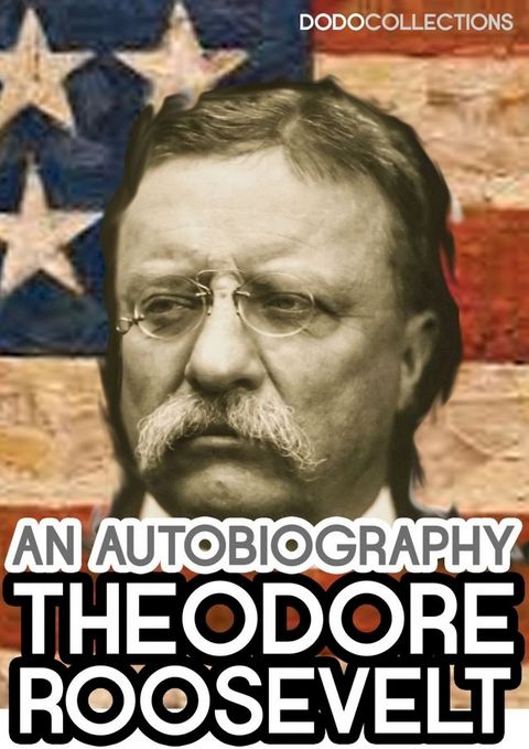 Theodore Roosevelt: An Autobiography(Kobo/電子書)