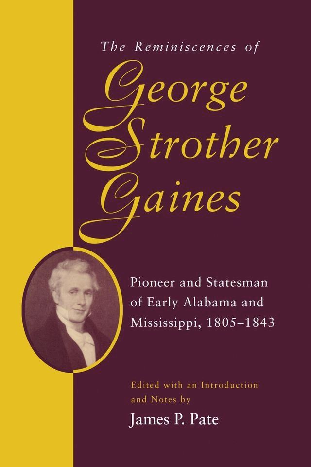  The Reminiscences of George Strother Gaines(Kobo/電子書)