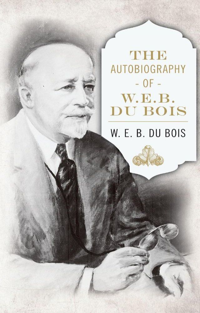  The Autobiography of W. E. B. DuBois(Kobo/電子書)