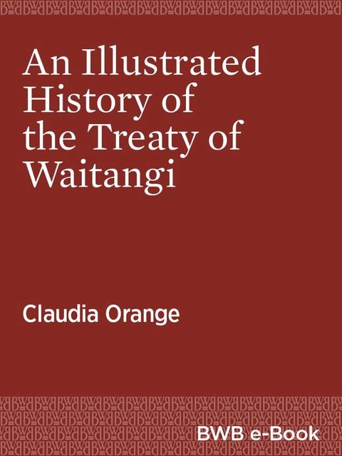 An Illustrated History of the Treaty of Waitangi(Kobo/電子書)