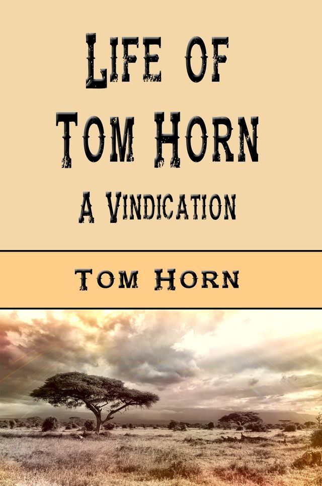  Life of Tom Horn (Illustrated)(Kobo/電子書)