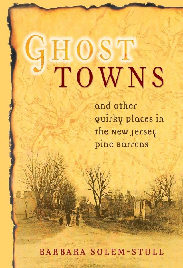  Ghost Towns and Other Quirky Places in the New Jersey Pine Barrens(Kobo/電子書)