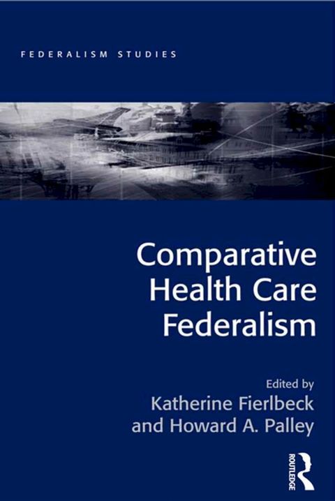 Comparative Health Care Federalism(Kobo/電子書)