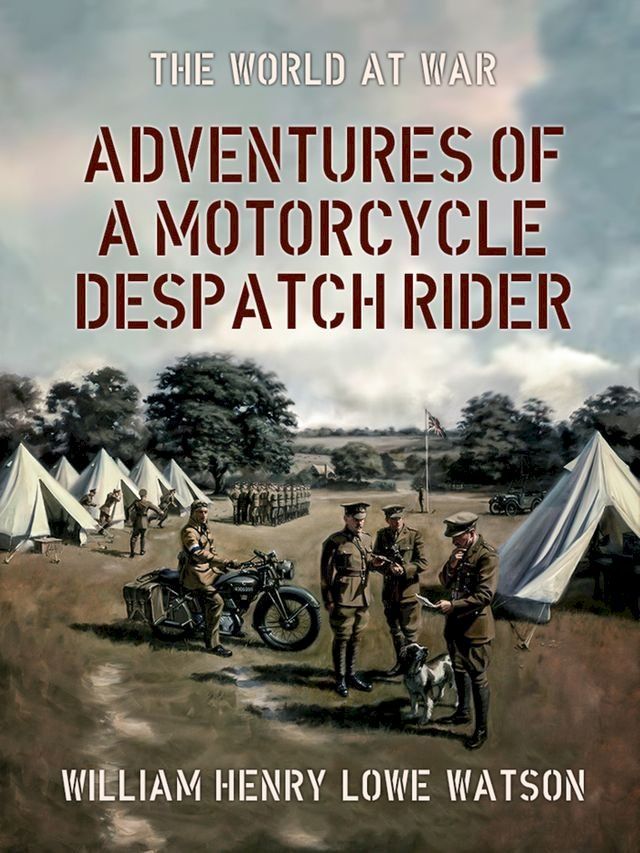  Adventures of a Motorcycle Despatch Rider(Kobo/電子書)