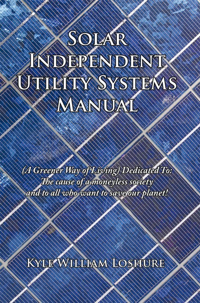  Solar Independent Utility Systems Manual(Kobo/電子書)