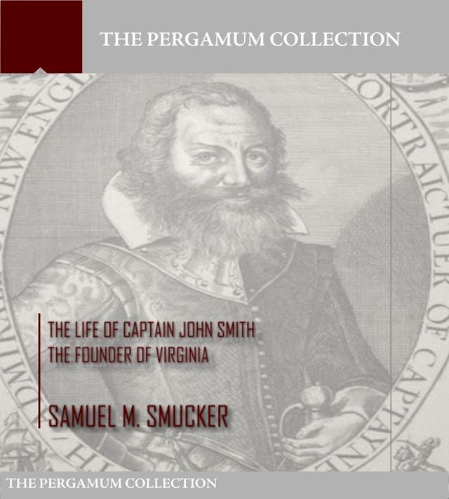  The Life of Captain John Smith the Founder of Virginia(Kobo/電子書)