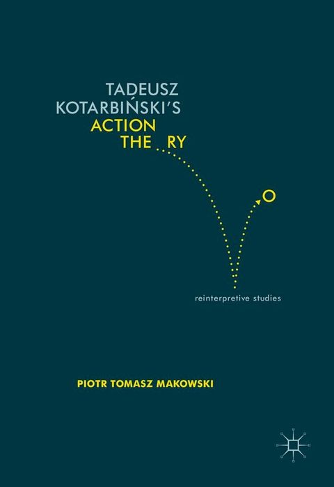 Tadeusz Kotarbiński’s Action Theory(Kobo/電子書)