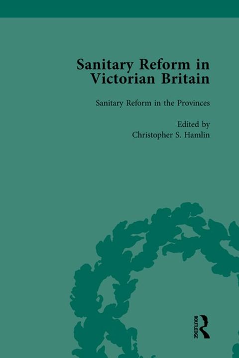 Sanitary Reform in Victorian Britain, Part I Vol 2(Kobo/電子書)