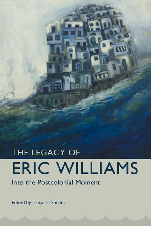 The Legacy of Eric Williams(Kobo/電子書)