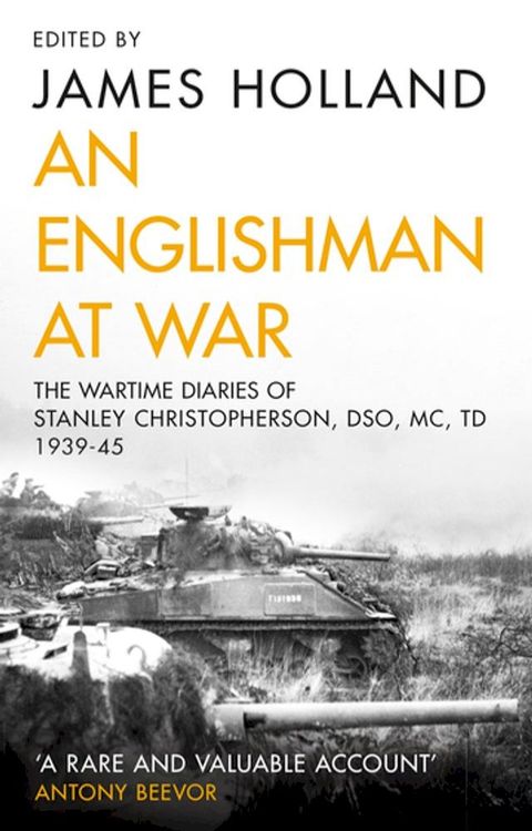 An Englishman at War: The Wartime Diaries of Stanley Christopherson DSO MC & Bar 1939-1945(Kobo/電子書)