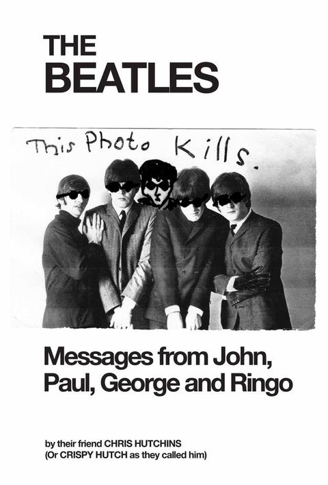 THE BEATLES Messages from John, Paul, George and Ringo(Kobo/電子書)