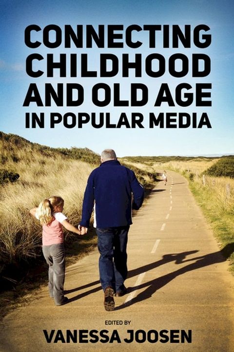 Connecting Childhood and Old Age in Popular Media(Kobo/電子書)