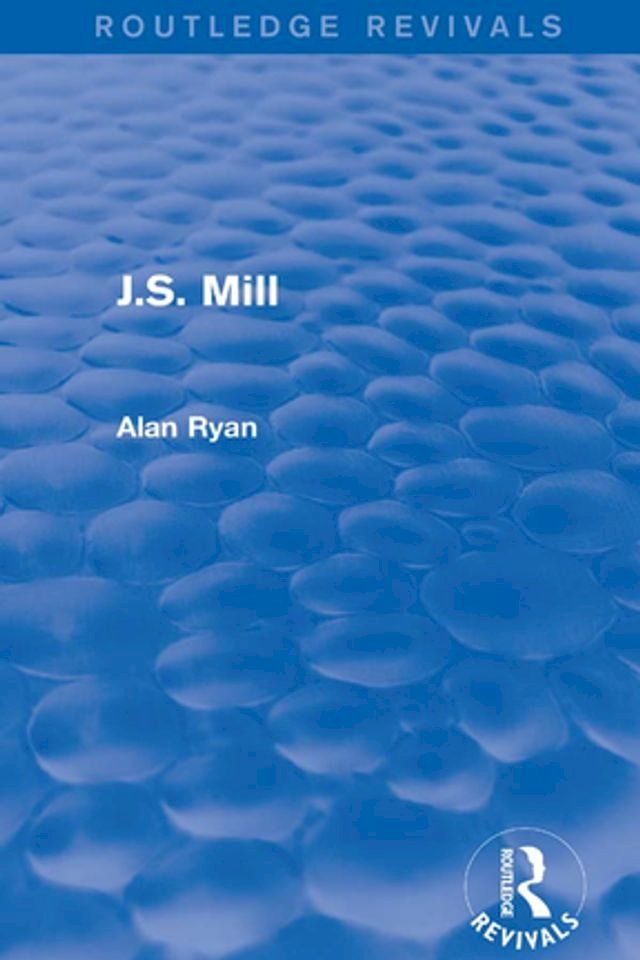  J.S. Mill (Routledge Revivals)(Kobo/電子書)