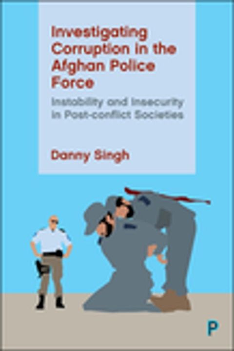 Investigating Corruption in the Afghan Police Force(Kobo/電子書)