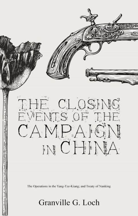 The Closing Events of the Campaign in China(Kobo/電子書)