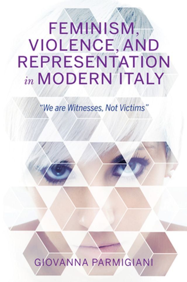  Feminism, Violence, and Representation in Modern Italy(Kobo/電子書)