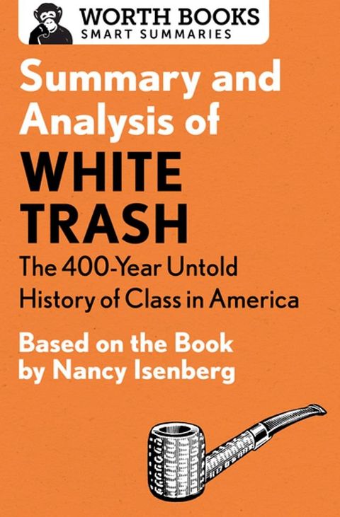 Summary and Analysis of White Trash: The 400-Year Untold History of Class in America(Kobo/電子書)