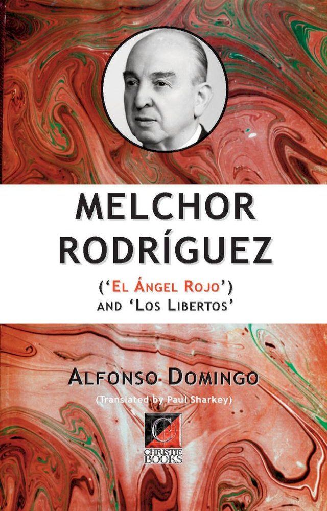  MELCHOR RODR&Iacute;GUEZ (‘El &Aacute;ngel Rojo’) and ‘Los Libertos’(Kobo/電子書)