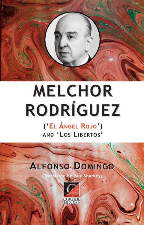 MELCHOR RODR&Iacute;GUEZ (‘El &Aacute;ngel Rojo’) and ‘Los Libertos’(Kobo/電子書)