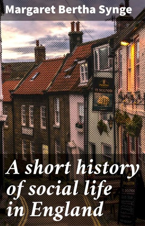 A short history of social life in England(Kobo/電子書)