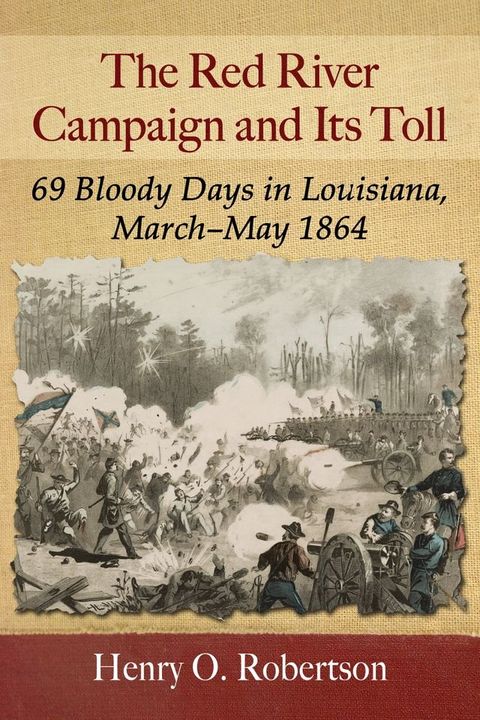 The Red River Campaign and Its Toll(Kobo/電子書)