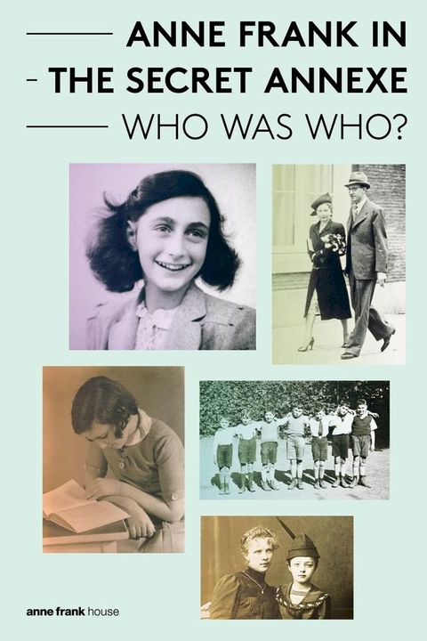 Anne Frank in the Secret Annexe - Who was Who?(Kobo/電子書)