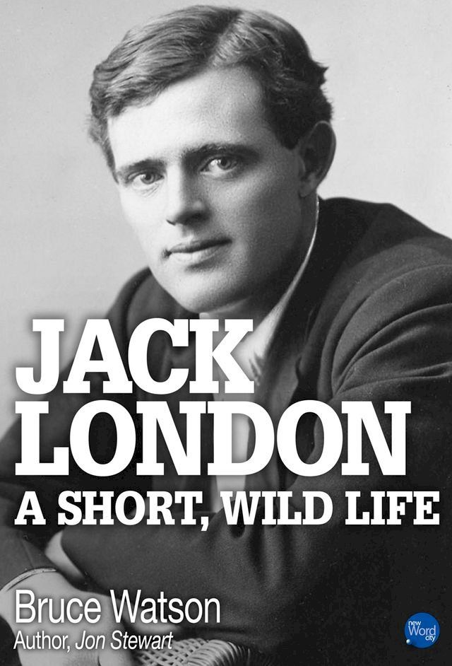  Jack London: A Short, Wild Life(Kobo/電子書)