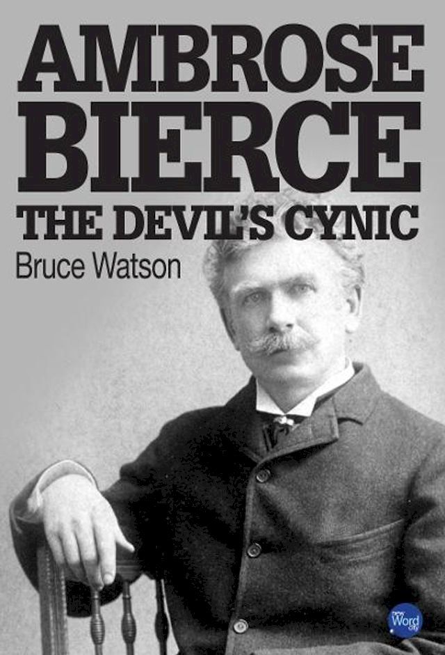  Ambrose Bierce: The Devil’s Cynic(Kobo/電子書)