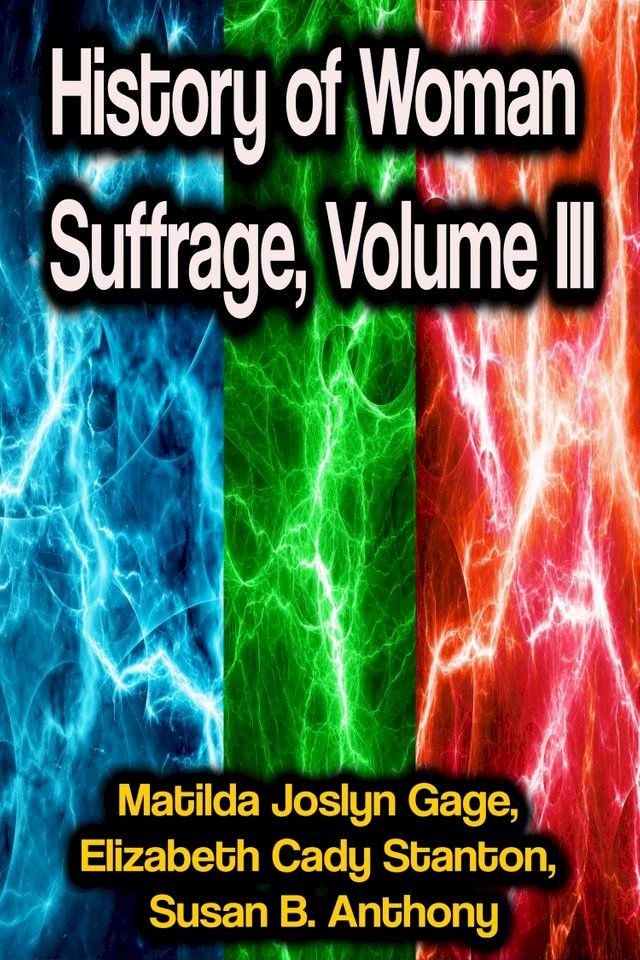  History of Woman Suffrage, Volume III(Kobo/電子書)